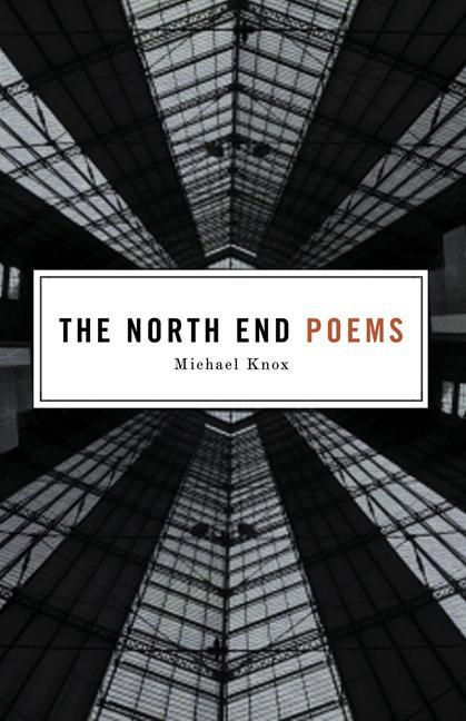ebook cover of North End Poems, The, by Michael Knox, Paul Vermeersch