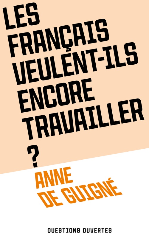 Couverture ebook de Les Français veulent-ils encore travailler ?, de Anne de Guigné