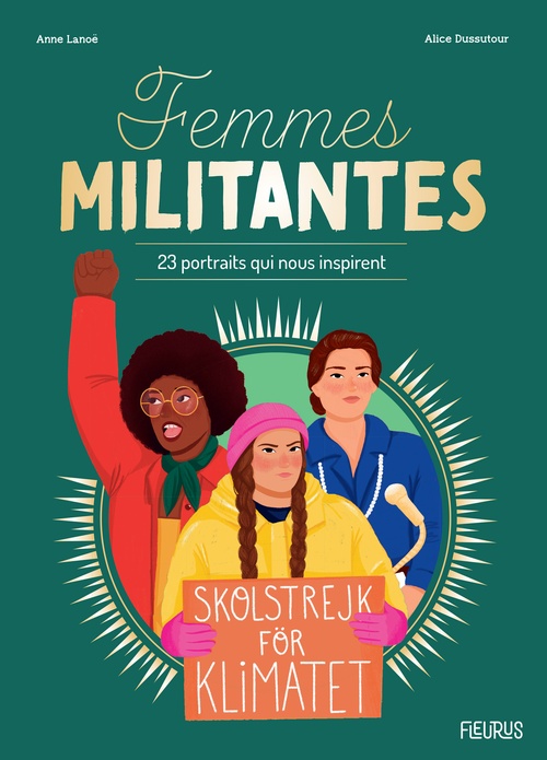 Couverture ebook de Femmes militantes - 23 portraits qui nous inspirent, de Anne Lanoe, Alice Dussutour