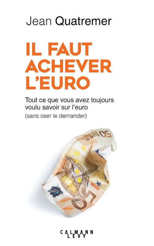ebook cover of Il faut achever l'Euro, by Jean Quatremer