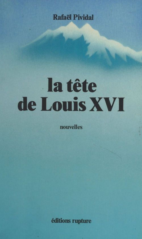 ebook cover of La Tête de Louis XVI, by Rafael Pividal