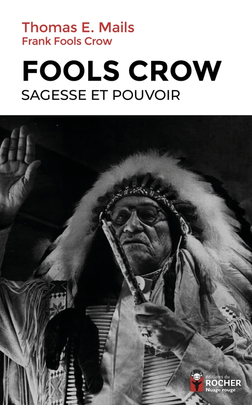 Couverture ebook de Fools Crow : sagesse et pouvoir, de Frank Fools Crow, Thomas E. Mails, Sylvie Carteron