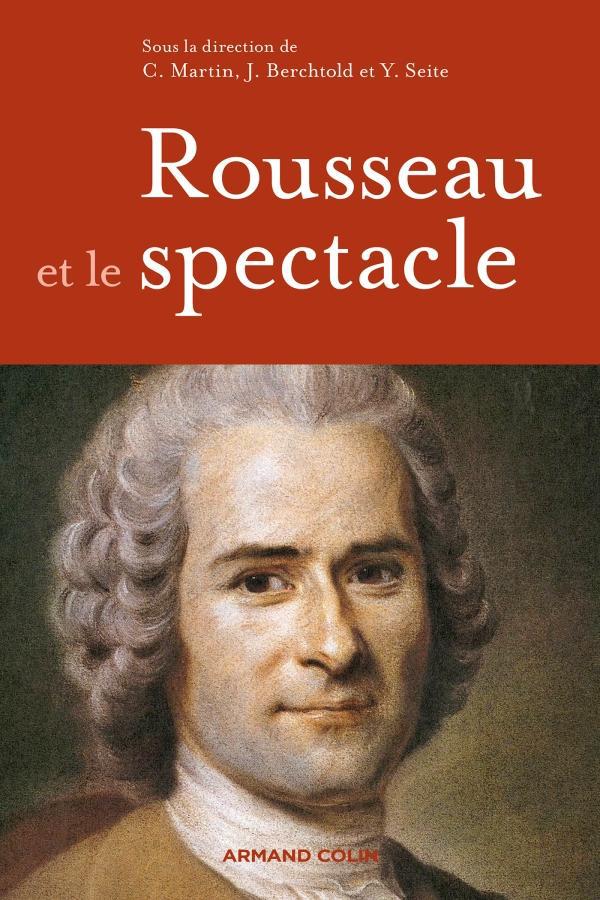 ebook cover of Rousseau et le spectacle, by Jacques Berchtold, Christophe Martin