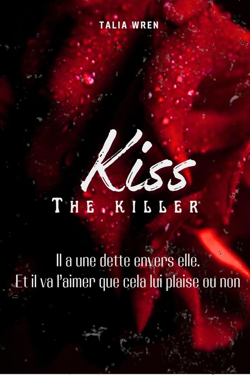 Couverture ebook de Kiss the Killer, de Talia Wren