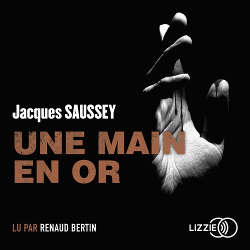 Couverture audiobook de Une main en or, de Jacques Saussey