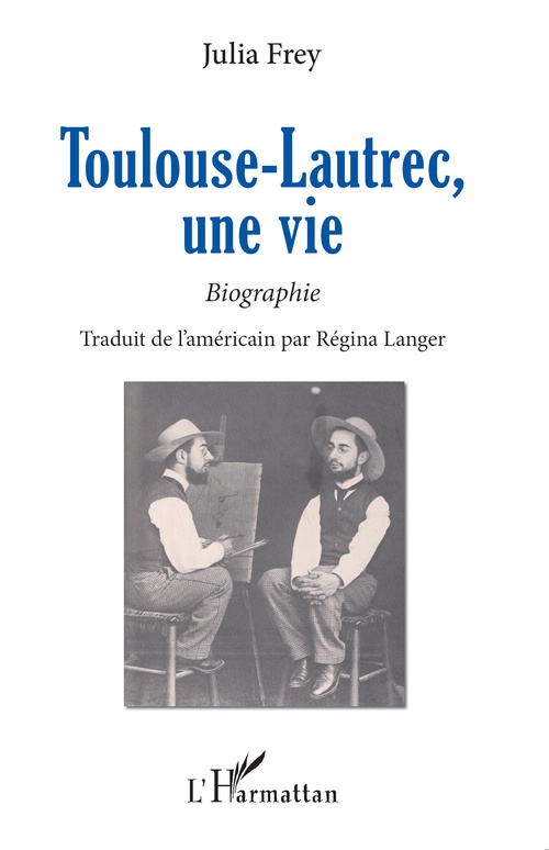 ebook cover of Toulouse-Lautrec, une vie, by Julia Frey