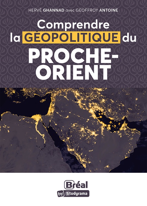 Couverture ebook de Comprendre la géopolitique du Proche-Orient, de Hervé Ghannad, Geoffroy Antoine
