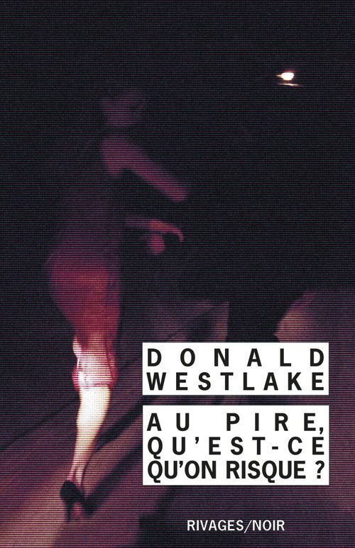 ebook cover of Au pire qu'est-ce qu'on risque ?, by Donald Westlake