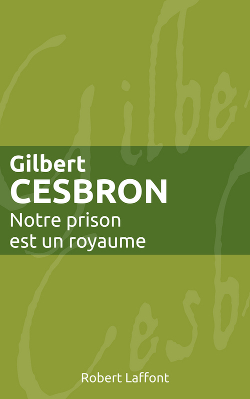 ebook cover of Notre prison est un royaume, by Gilbert Cesbron