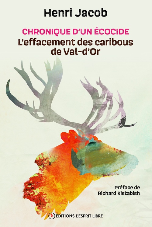ebook cover of Chronique d'un écocide : l'effacement des caribous de Val-d'Or, by Henri Jacob