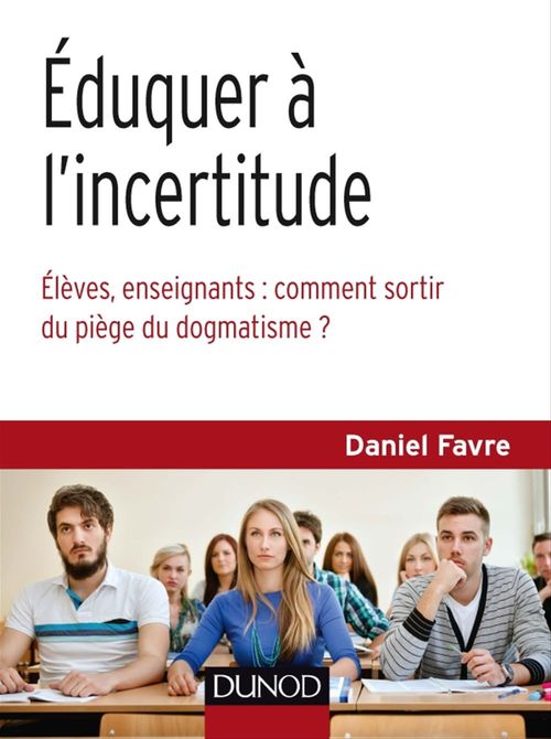 ebook cover of Éduquer à l'incertitude, by Daniel Favre