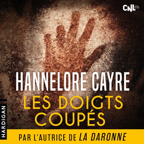 audiobook cover of Les doigts coupés, by Hannelore Cayre
