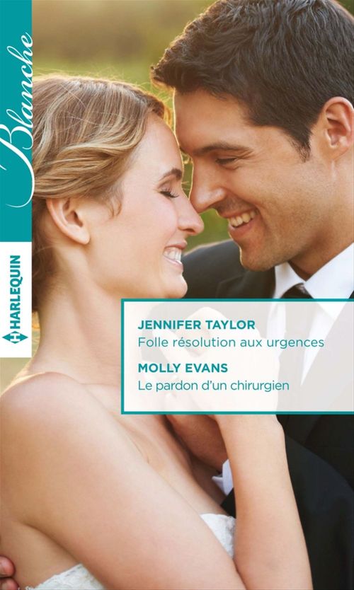 ebook cover of Folle résolution aux urgences - Le pardon d'un chirurgien, by Jennifer Taylor, Molly Evans