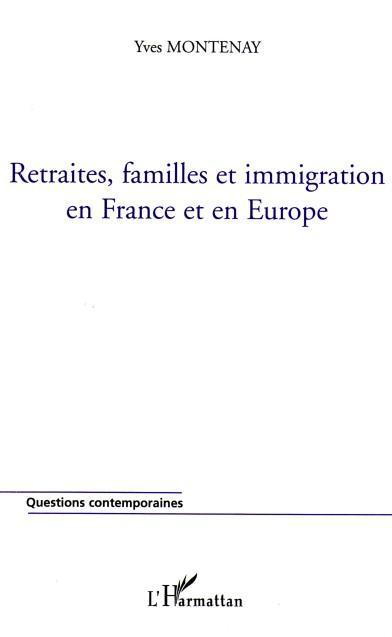 Couverture ebook de Retraites, familles et immigration en France et en Europe, de Yves Montenay
