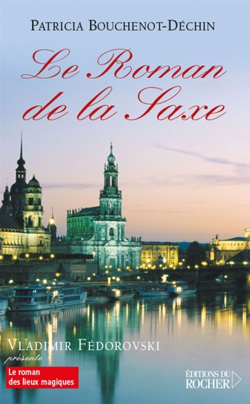 Couverture ebook de Le Roman de la Saxe, de Bouchenot-Dechin P.
