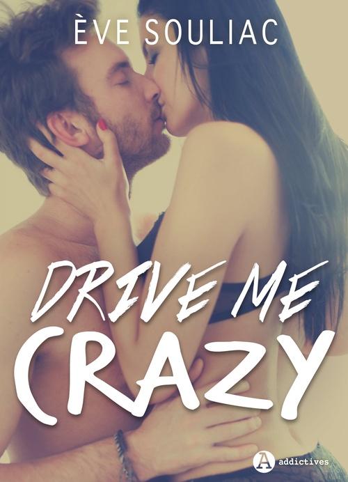 Couverture ebook de Drive Me Crazy, de Eve Souliac