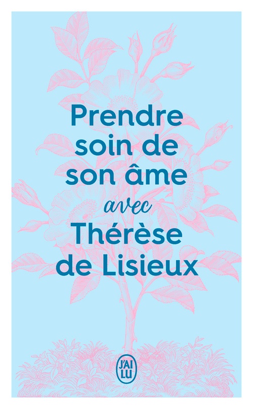 ebook cover of Prendre soin de son âme avec Thérèse de Lisieux, by Anonyme