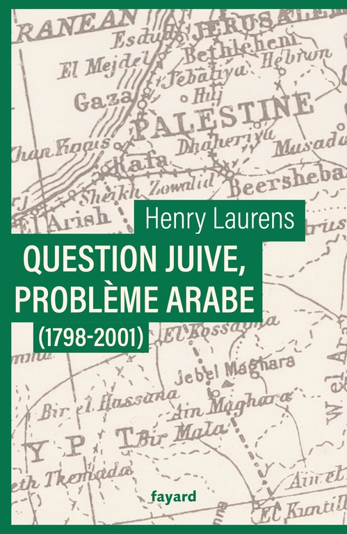 ebook cover of Question juive, problème arabe (1798-2001), by Henry Laurens