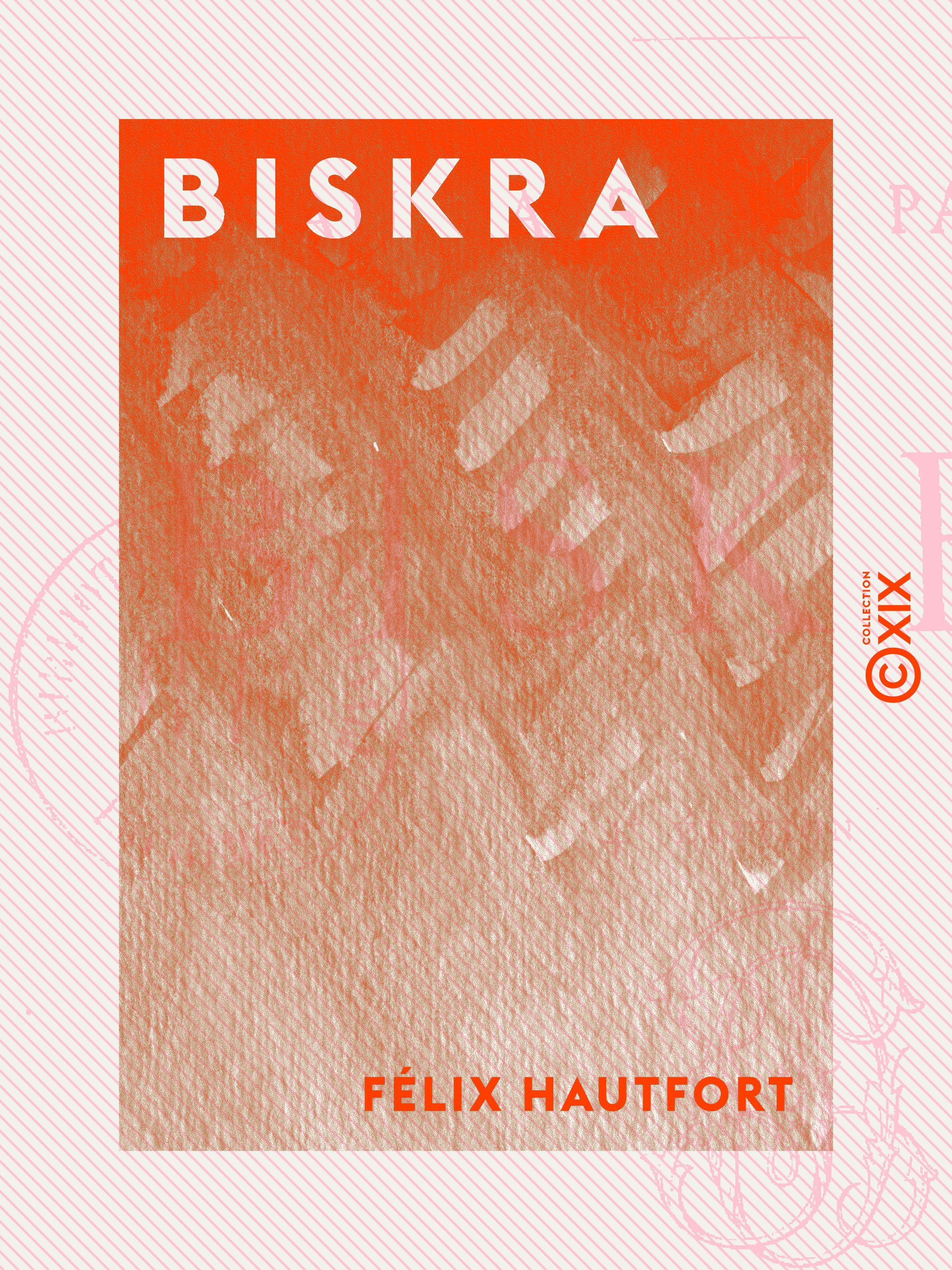 Couverture ebook de Biskra - Au pays des palmes, de Felix Hautfort