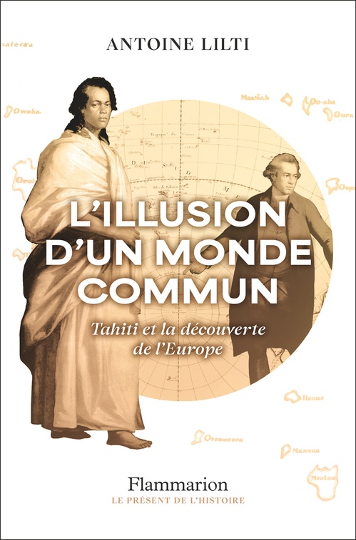 ebook cover of L'illusion d´un monde commun. Tahiti et la découverte de l'Europe, by Antoine Lilti