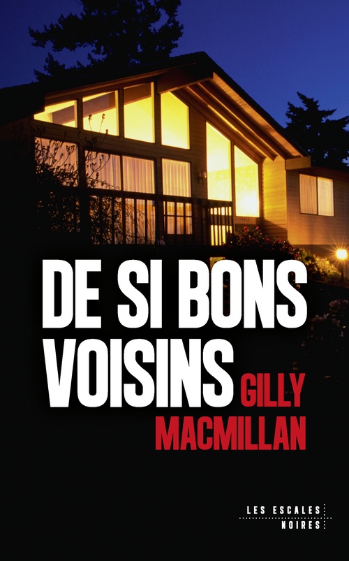 ebook cover of De si bons voisins, by Gilly MacMillan