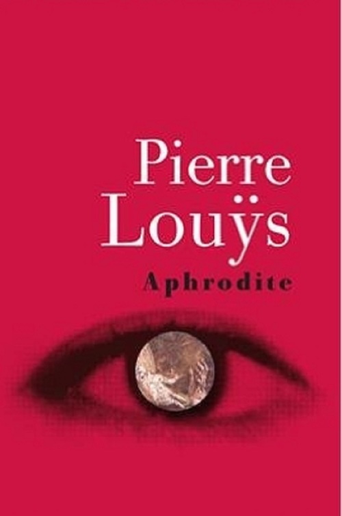 Couverture ebook de Aphrodite, Moeurs Antiques (Edition Intégrale - Version Entièrement Illustrée), de Pierre Louys