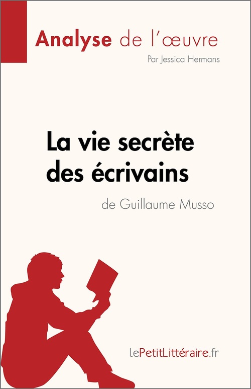 Couverture ebook de La vie secrète des écrivains de Guillaume Musso (Analyse de l'oeuvre), de Jessica Hermans