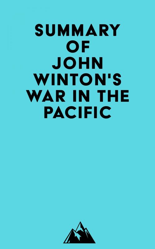 ebook cover of Summary of John Winton's War in the Pacific, by Everest Media