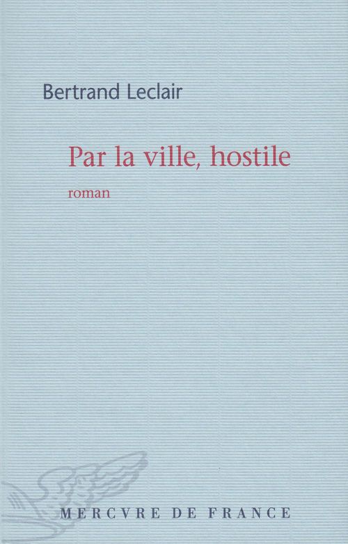 ebook cover of Par la ville, hostile, by Bertrand Leclair