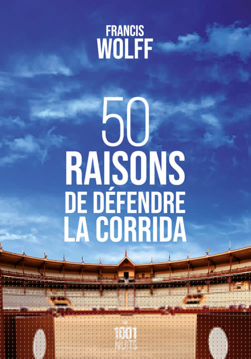 Couverture ebook de 50 raisons de défendre la corrida, de Francis Wolff