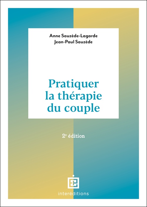 Couverture ebook de Pratiquer la thérapie du couple - 2e éd., de Jean-Paul Sauzède, Anne Sauzède-Lagarde