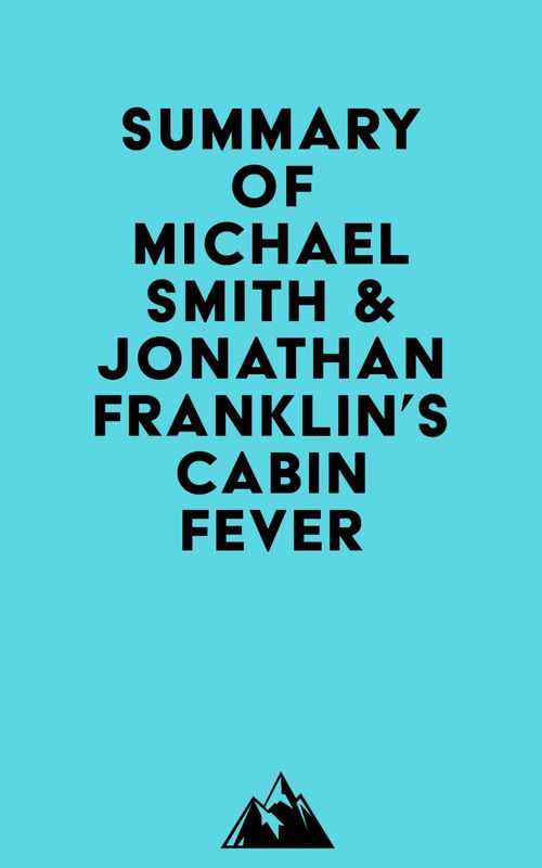 ebook cover of Summary of Michael Smith & Jonathan Franklin's Cabin Fever, by Everest Media