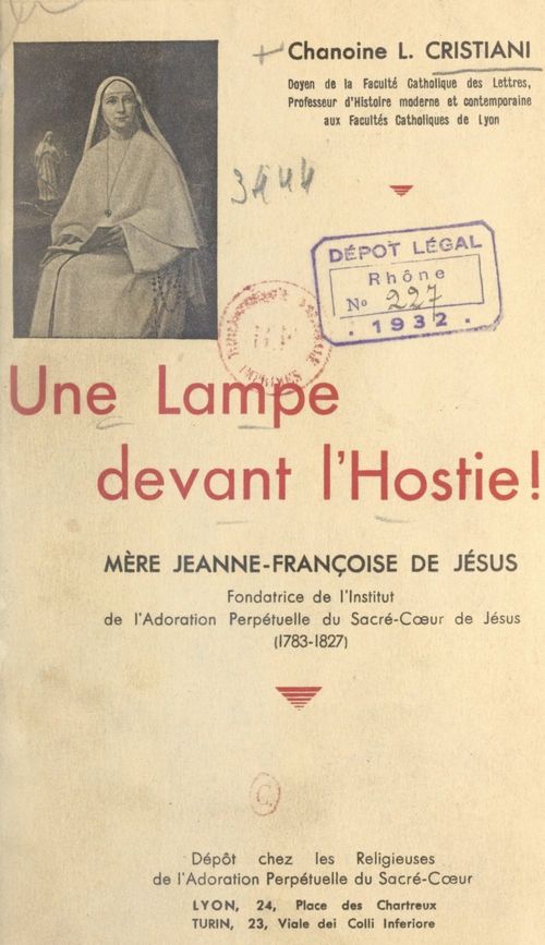 Couverture ebook de Une lampe devant l'Hostie : mère Jeanne-Françoise de Jésus, fondatrice de l'Institut de l'Adoration perpétuelle du Sacré-Coeur de Jésus (1783-1827), de Leon Cristiani
