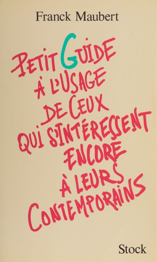 Couverture ebook de Petit guide à l'usage de ceux qui s'intéressent encore à leurs contemporains, de Franck Maubert