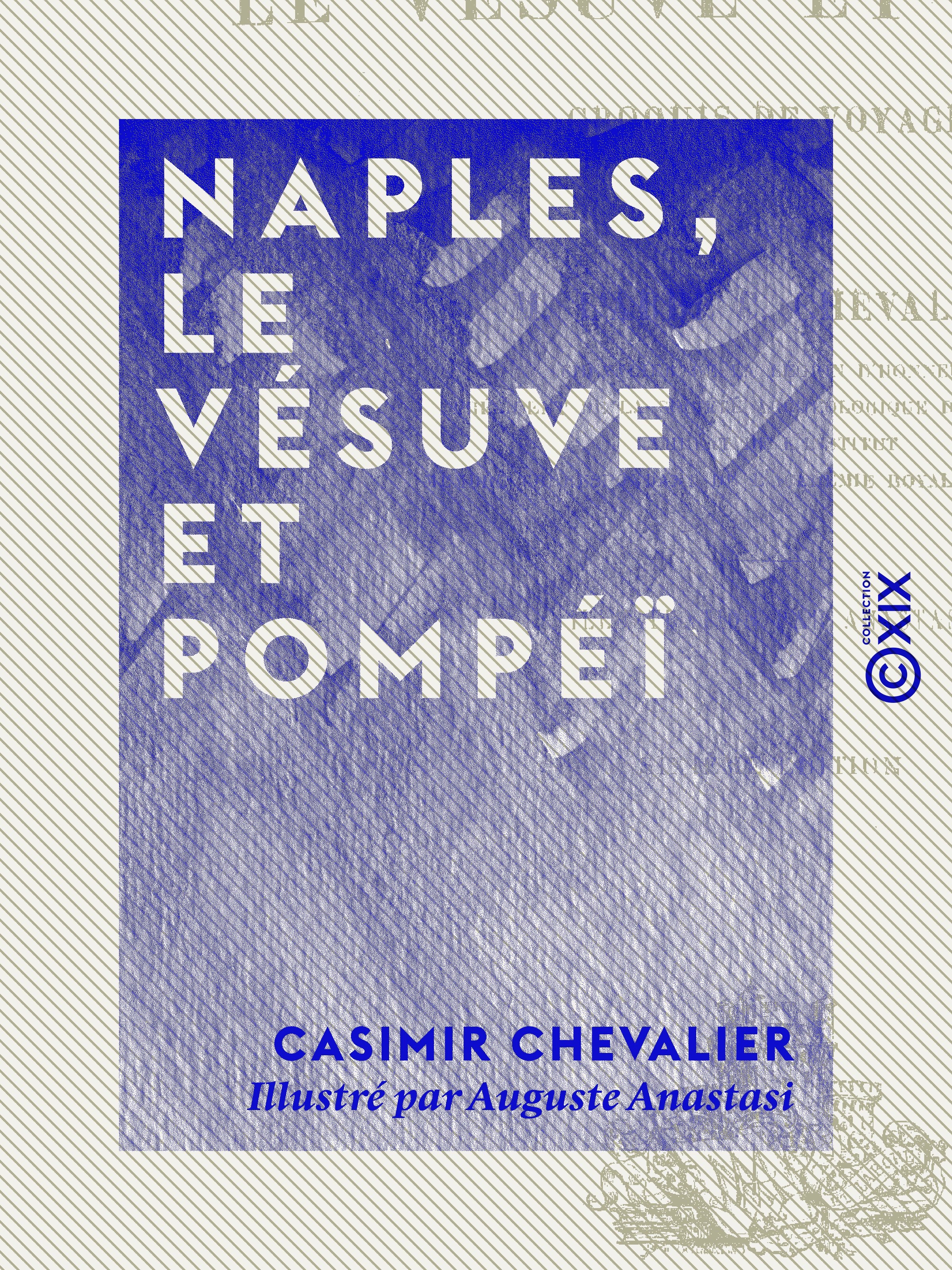 Couverture ebook de Naples, le Vésuve et Pompéï, de Casimir Chevalier