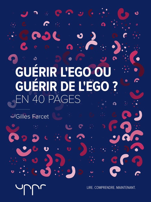 Couverture ebook de Guérir l'ego ou guérir de l'ego ?, de Gilles Farcet