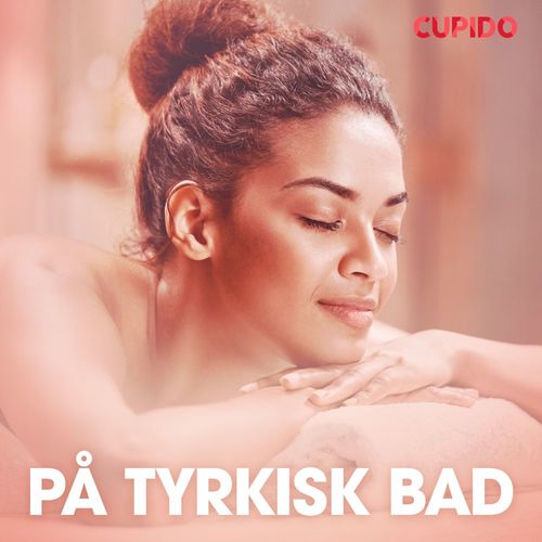 Couverture audiobook de På tyrkisk bad - erotiske noveller, de Cupido