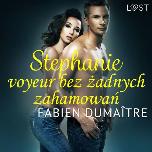 audiobook cover of Stephanie, voyeur bez zadnych zahamowa´n - opowiadanie erotyczne, by Fabien Dumaitre
