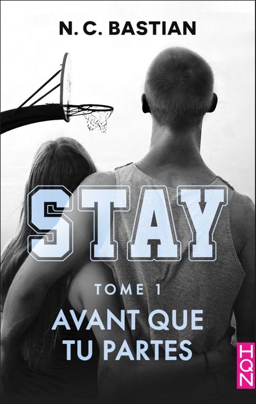 Couverture ebook de Avant que tu partes - STAY tome 1, de N.C. Bastian