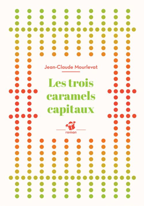 Couverture ebook de Les trois caramels capitaux, de Jean-Claude Mourlevat