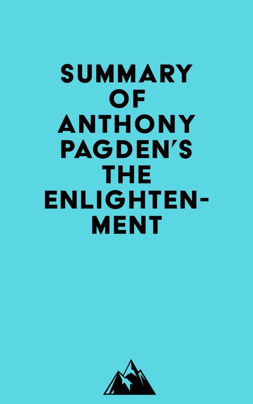 Couverture ebook de Summary of Anthony Pagden's The Enlightenment, de Everest Media