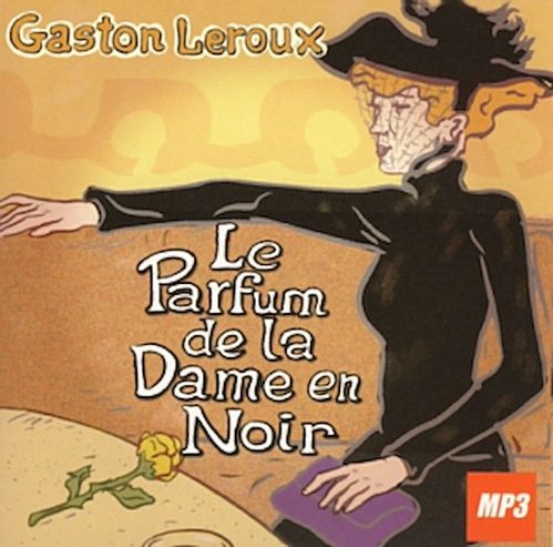 audiobook cover of Le parfum de la dame en noir, by Gaston Leroux, Jacques Roland