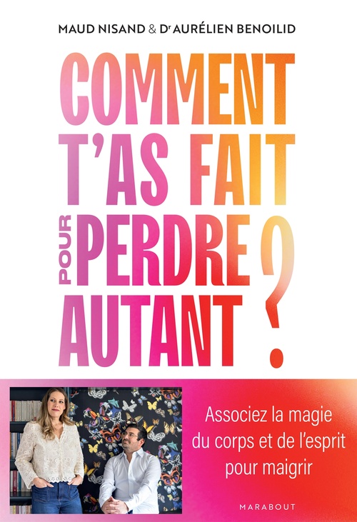 ebook cover of Comment t'as fait pour perdre autant ?, by Maud Nisand, Aurélien Benoilid