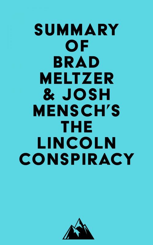 ebook cover of Summary of Brad Meltzer & Josh Mensch's The Lincoln Conspiracy, by Everest Media