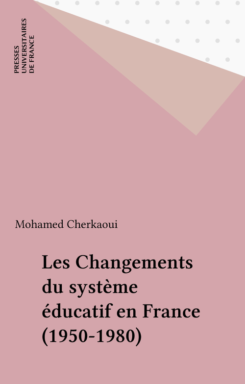 Couverture ebook de Les Changements du système éducatif en France (1950-1980), de Mohamed Cherkaoui