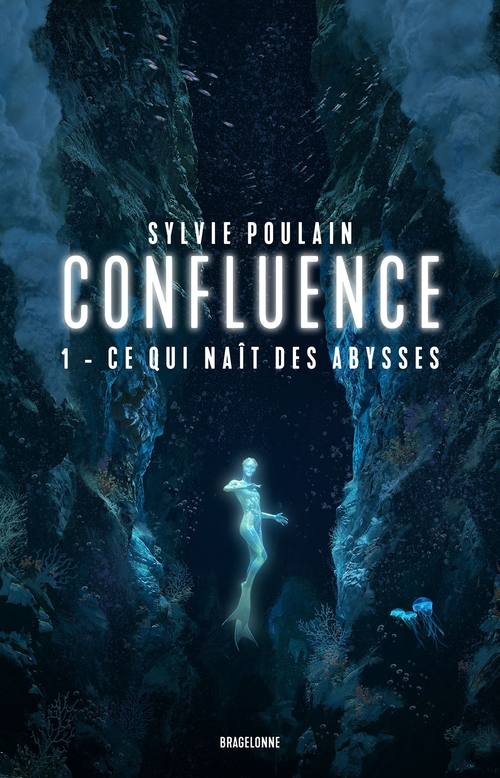 ebook cover of Confluence, T1  : Ce qui naît des abysses, by Sylvie Poulain