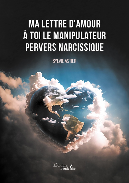 ebook cover of Ma lettre d'amour à toi le manipulateur pervers narcissique, by Astier Sylvie