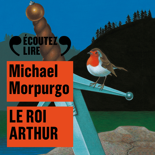 audiobook cover of Le roi Arthur, by Michael Morpurgo