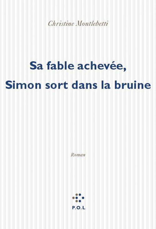 ebook cover of Sa fable achevée, Simon sort dans la bruine, by Christine Montalbetti