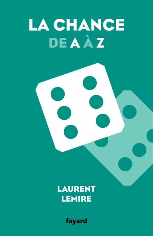ebook cover of La chance de A à Z, by Laurent Lemire